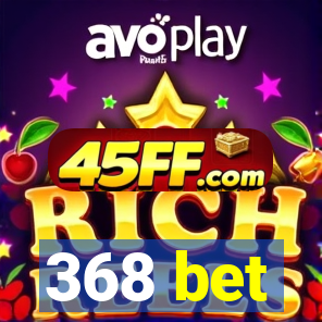368 bet